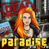 Играть онлайн в Dead Paradise онлайн игра Dead Paradise