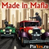 Играть онлайн в Made in Mafia / Сделано в мафии онлайн игра Made in Mafia / Сделано в мафии