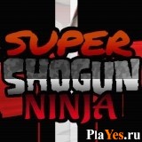 Играть онлайн в Super Shogun Ninja онлайн игра Super Shogun Ninja
