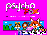 онлайн игра Psycho Fox