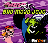 Powerpuff Girls, The - Bad Mojo Jojo