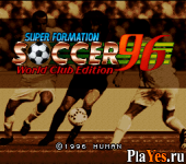   Super Formation Soccer 96 - World Club Edition